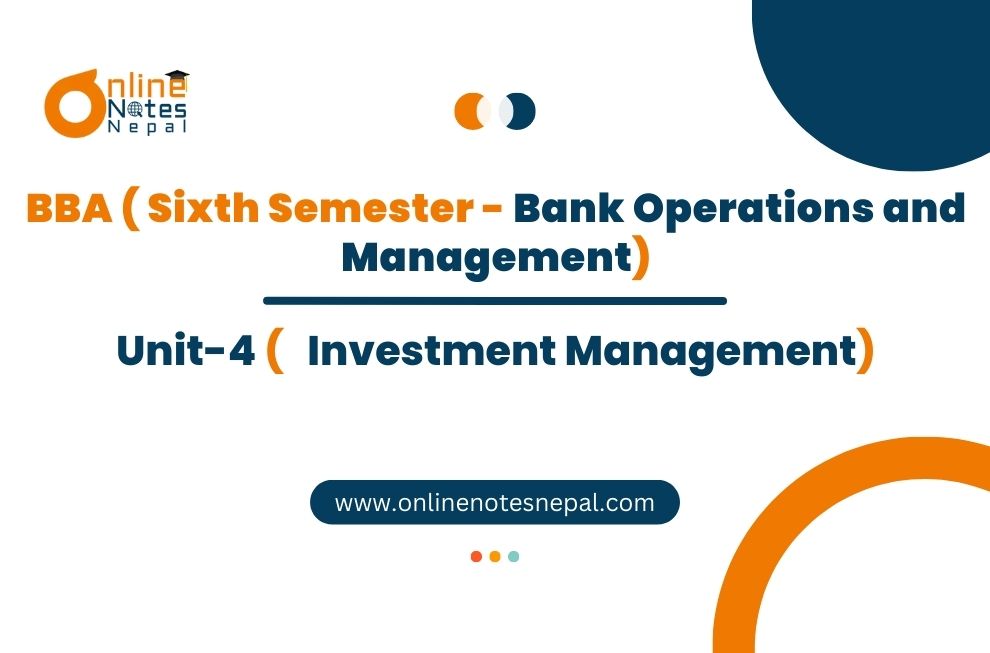 Unit 4: Investment Management - Bank Operations & Management | Sixth Semester Photo